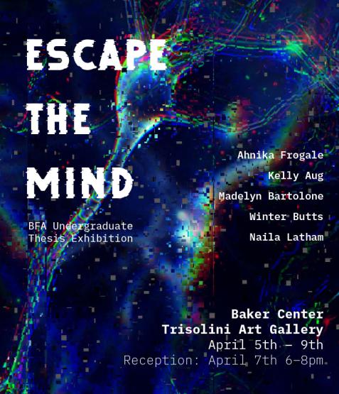 Escape the Mind, BFA Undergraduate Thesis Exhibition