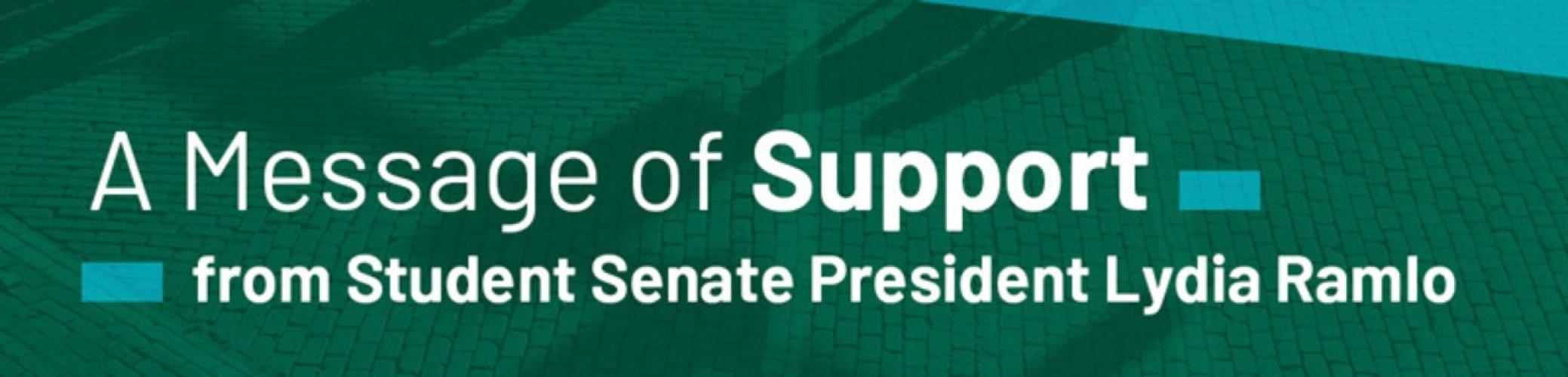 A message of support from Student Senate President Lydia Ramlo