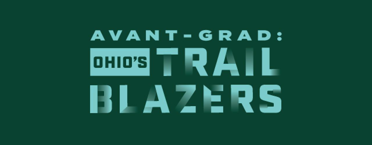 Avant-Grad: OHIO's Trail Blazers 