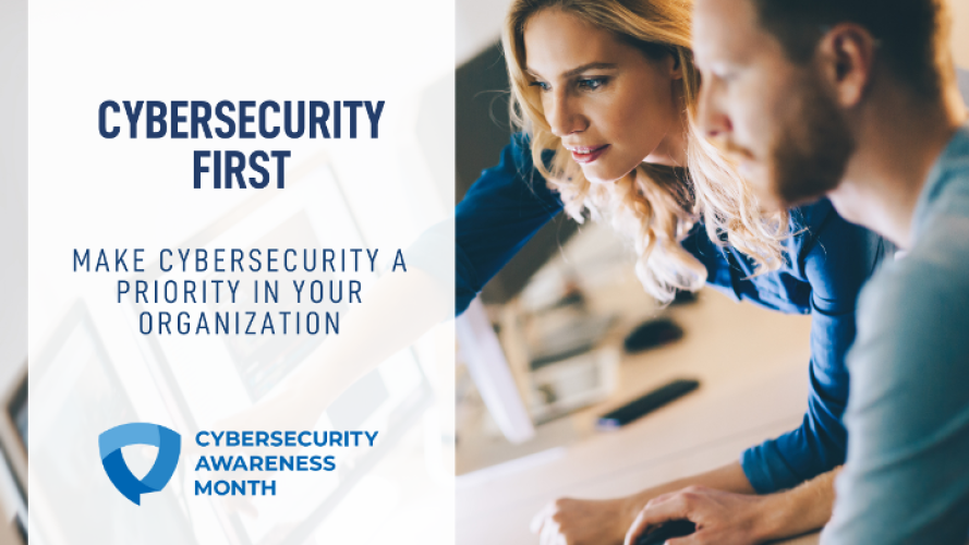 Graphic that has the words "Cybersecurity First, make cybersecurity a priority in your organization" on the left with two people, a man and woman, looking at a computer screen on the right