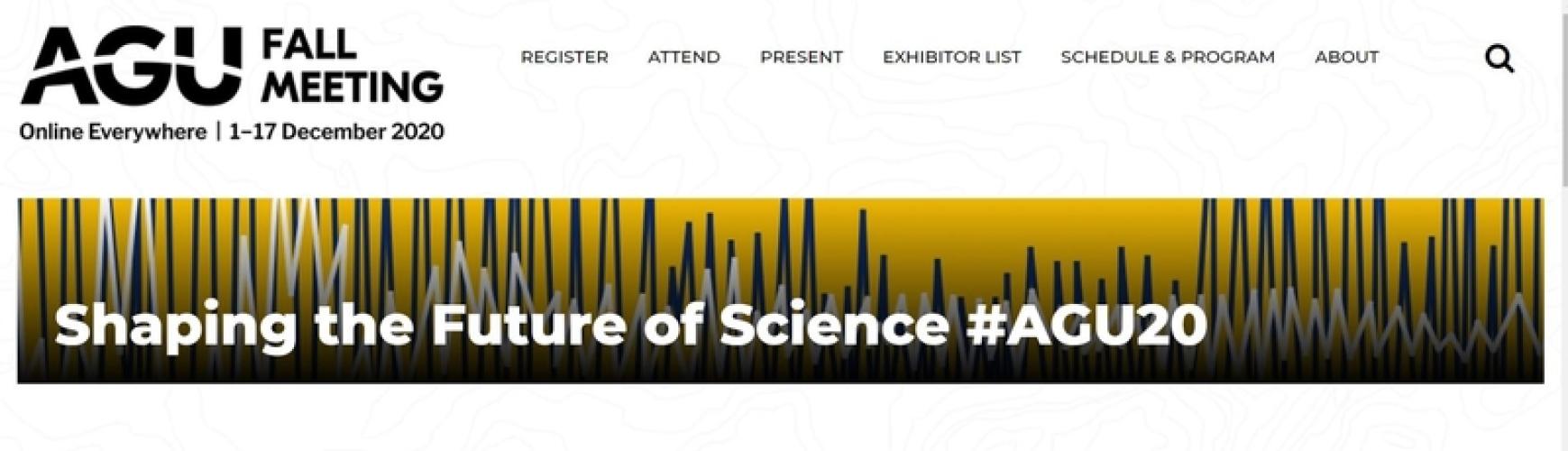 AGU fall meeting; shaping the future of science #AGU20