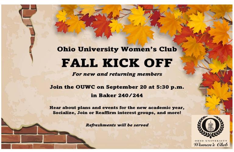 The Ohio University Women's Club Fall Kick Off for new and returning members, Sept. 20 at 5:30 p.m. in Baker 240/242