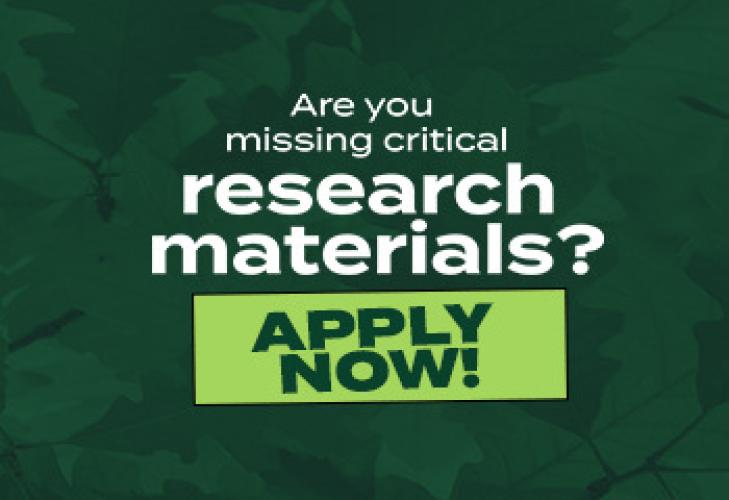 Apply Now! Are you missing critical research materials? - Junior Faculty Endowment Fund and 1804 Special Library Endowment Fund - Proposals due March 18 and Awards announced by July 1