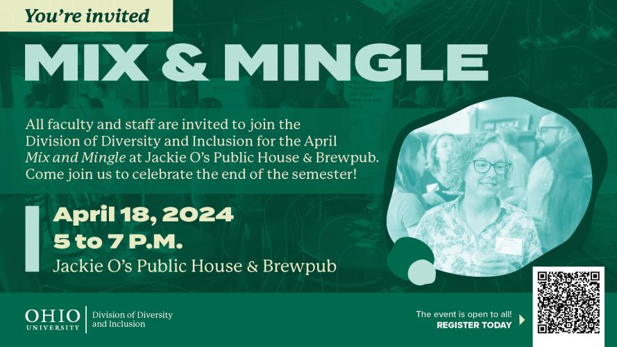You're invited - Mix and Mingle - All faculty and staff are invited to join the Division of Diversity and Inclusion for the April Mix and Mingle at Jackie O's Public House and Brewpub. Come join us to celebrate the end of the semester! April 18, 2024, 5 to 7 p.m.
