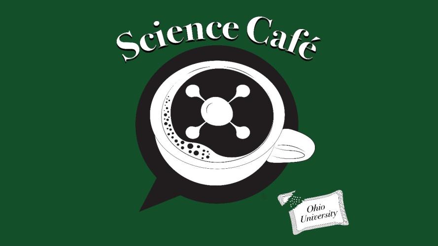 Science Café - Ohio University