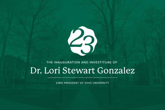  The Inauguration and Investiture of Dr. Lori Stewart Gonzalez - 23rd President of Ohio University 
