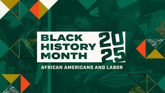  Black History Month 2025: African Americans and Labor 