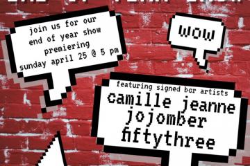 In text over bricks: Brick City Records presents... End of Year Show. Join us for our end of year show premiering Sunday April 25 at 5 p.m. Wow. Featuring signed BCR artists Camille Jeanne, Jojomber, Fiftythree. Catch the show on our YouTube Channel: Brick City Records
