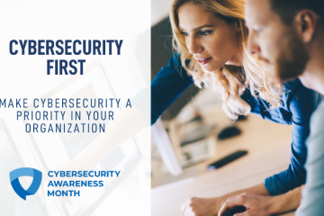 Graphic that has the words "Cybersecurity First, make cybersecurity a priority in your organization" on the left with two people, a man and woman, looking at a computer screen on  the right