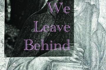What we leave behind poster