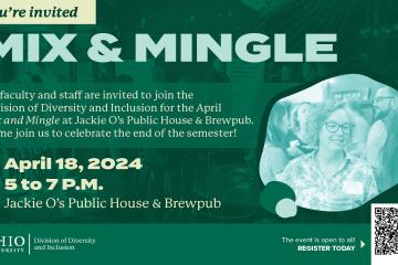 You're invited - Mix and Mingle - All faculty and staff are invited to join the Division of Diversity and Inclusion for the April Mix and Mingle at Jackie O's Public House and Brewpub. Come join us to celebrate the end of the semester! April 18, 2024, 5 to 7 p.m. 