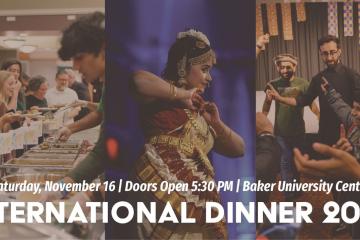 International Dinner 2024 - Saturday, Nov. 16, - Doors open 5:30 p.m. - Baker University Center